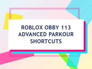 Mastering Advanced Parkour Shortcuts in Roblox Obby 113