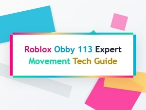 Master Roblox Obby 113 with Expert Movement Tech
