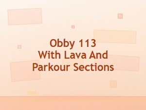 Mastering the Lava Parkour in Obby 113