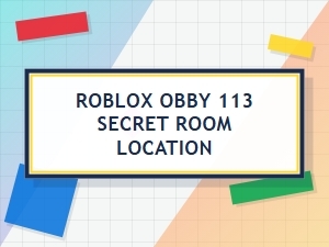 Finding the Secret Room in Roblox Obby 113